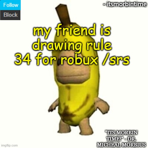 oh my goddnes!!! | my friend is drawing rule 34 for robux /srs | image tagged in announcement | made w/ Imgflip meme maker