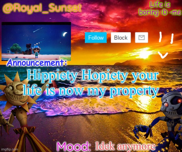 Cry about it | Hippiety Hopiety your life is now my property; Idek anymore | image tagged in royal_sunset's announcement temp sunrise_royal | made w/ Imgflip meme maker