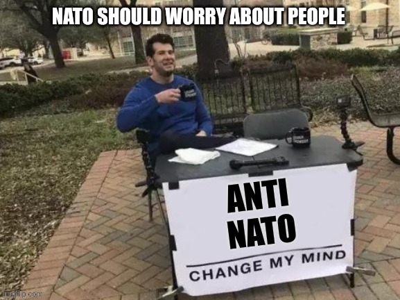 The philosopher of the park | NATO SHOULD WORRY ABOUT PEOPLE | image tagged in nato | made w/ Imgflip meme maker