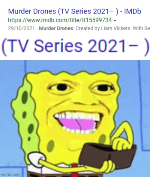 Wait. It's A TV show? Sign me up. | image tagged in spongebob money | made w/ Imgflip meme maker