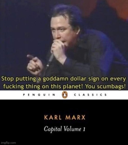 Shame on any of you that don't know who Bill Hicks was | image tagged in funny memes,capitalism | made w/ Imgflip meme maker