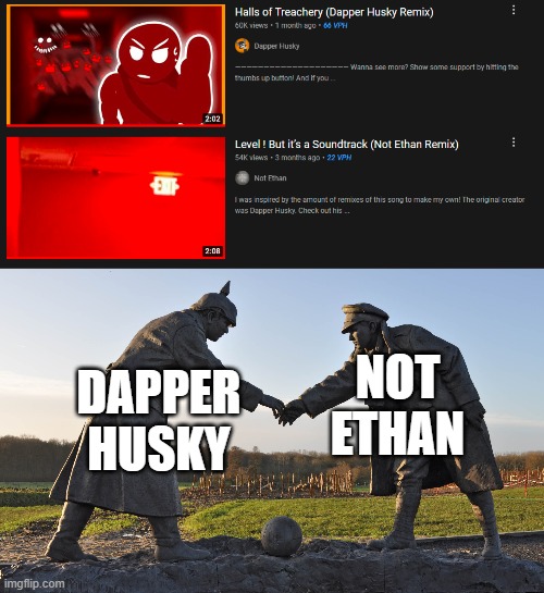 NOT ETHAN; DAPPER HUSKY | image tagged in truce declared | made w/ Imgflip meme maker