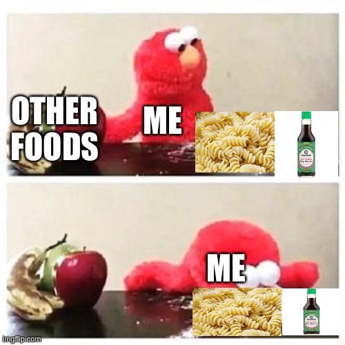 Yum | OTHER FOODS; ME; ME | image tagged in elmo cocaine | made w/ Imgflip meme maker