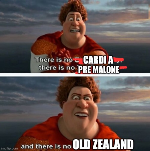 Old Zealand | CARDI A; PRE MALONE; OLD ZEALAND | image tagged in tighten megamind there is no easter bunny,memes,funny | made w/ Imgflip meme maker