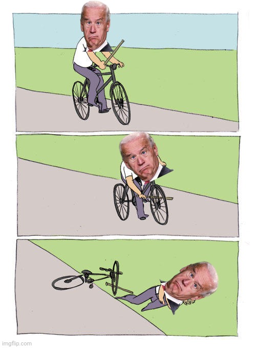 Joe Biden bike accident | image tagged in memes,bike fall | made w/ Imgflip meme maker