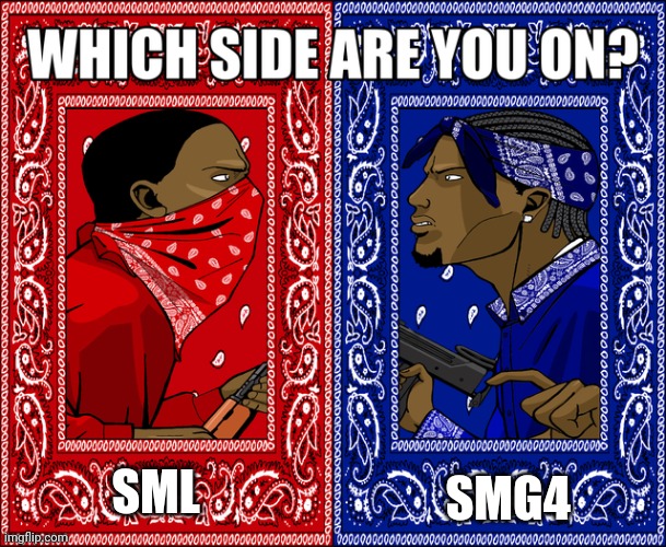 WHICH SIDE ARE YOU ON? | SMG4; SML | image tagged in which side are you on | made w/ Imgflip meme maker