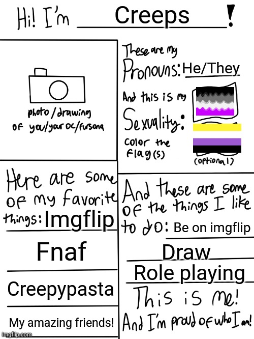 Hola | Creeps; He/They; Imgflip; Be on imgflip; Fnaf; Draw; Role playing; Creepypasta; My amazing friends! | image tagged in lgbtq stream account profile | made w/ Imgflip meme maker