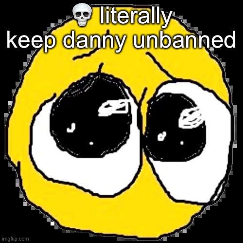 bro is only making memes  leave bro alone | 💀 literally keep danny unbanned | image tagged in pure agony | made w/ Imgflip meme maker