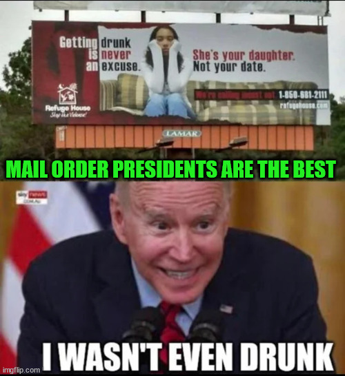 MAIL ORDER PRESIDENTS ARE THE BEST | made w/ Imgflip meme maker