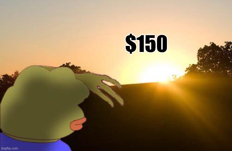 When $150 |  $150 | image tagged in gamestop,memes,stock market | made w/ Imgflip meme maker