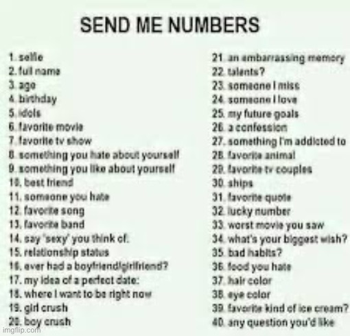 Idk what else to post so whatever | image tagged in send me numbers | made w/ Imgflip meme maker