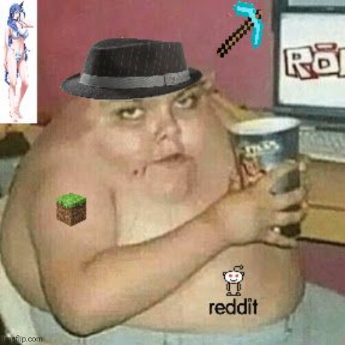 I forgor | image tagged in cringe weaboo fat deformed guy and an roblox player and a minecr | made w/ Imgflip meme maker