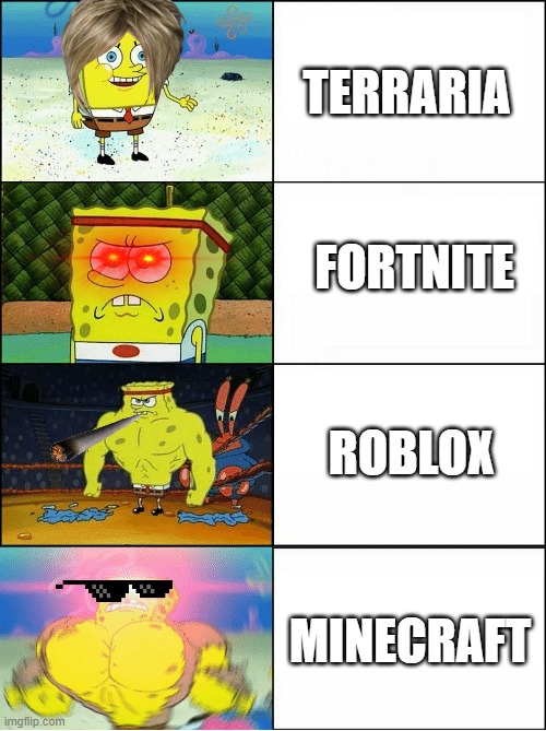 Video Games by Best Selling Video Games | TERRARIA; FORTNITE; ROBLOX; MINECRAFT | image tagged in sponge finna commit muder | made w/ Imgflip meme maker
