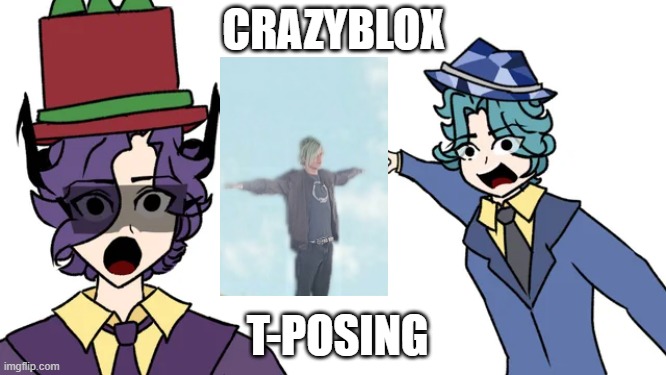Flood Escape 2 Meme | CRAZYBLOX; T-POSING | image tagged in memes,gaming,roblox,flood,escape | made w/ Imgflip meme maker