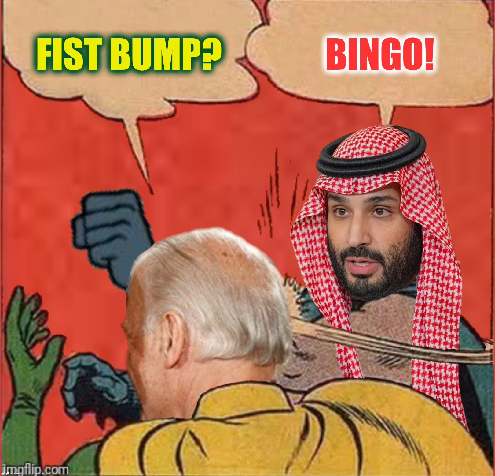 Bad Photoshop Sunday presents:  Saudi fist bump | FIST BUMP? BINGO! | image tagged in bad photoshop sunday,joe biden,mohammad bin salman,batman,fist bump | made w/ Imgflip meme maker