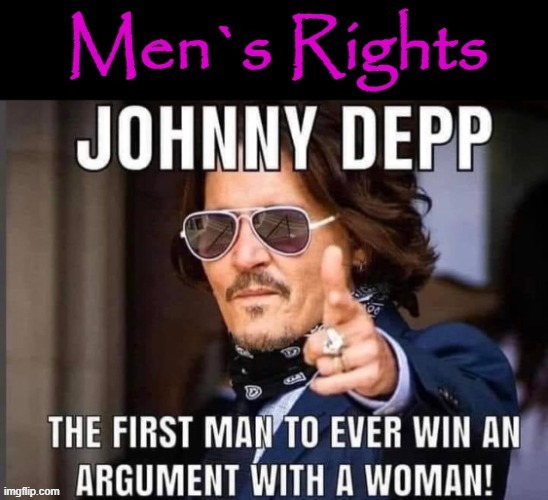 Men have Rights too ! | image tagged in johnny depp | made w/ Imgflip meme maker