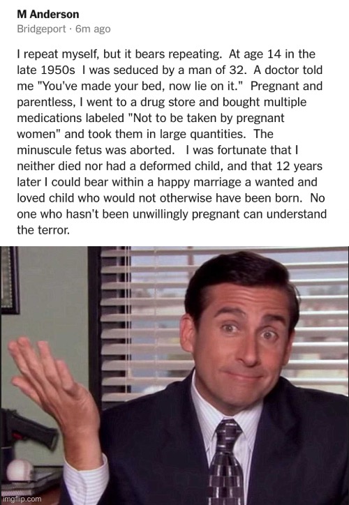 One woman’s pre-Roe story. You’ll hear more like it. | image tagged in pre-roe v wade,michael scott,roe v wade,abortion,pro-choice,conservative hypocrisy | made w/ Imgflip meme maker