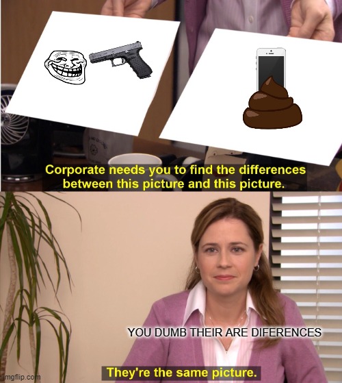 paper | YOU DUMB THEIR ARE DIFERENCES | image tagged in memes,they're the same picture | made w/ Imgflip meme maker