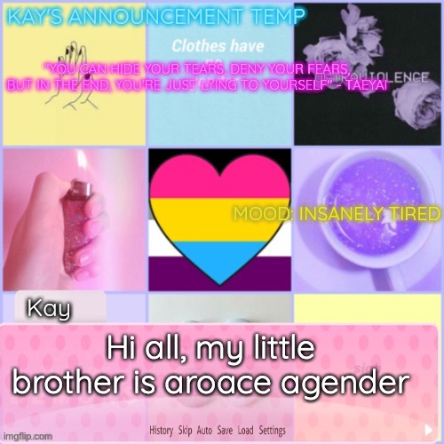 Hazzah! | Hi all, my little brother is aroace agender | image tagged in kay's template | made w/ Imgflip meme maker