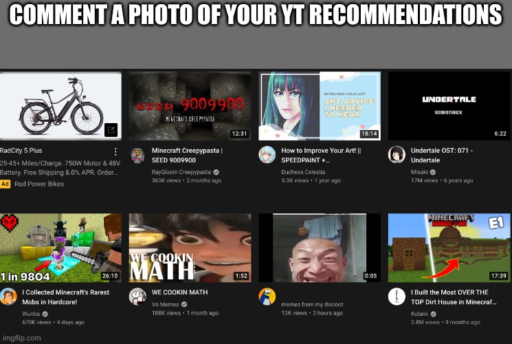 COMMENT A PHOTO OF YOUR YT RECOMMENDATIONS | made w/ Imgflip meme maker