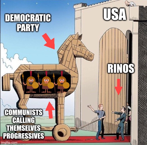 Pretending what they’re not is a leftist democrat trick | USA; DEMOCRATIC PARTY; RINOS; COMMUNISTS CALLING THEMSELVES PROGRESSIVES | image tagged in leftist traitors,identify as communists,trojan horse,democrats are full blow communists | made w/ Imgflip meme maker