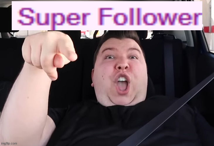 When you see a Super Follower | image tagged in discord mods,twitter | made w/ Imgflip meme maker
