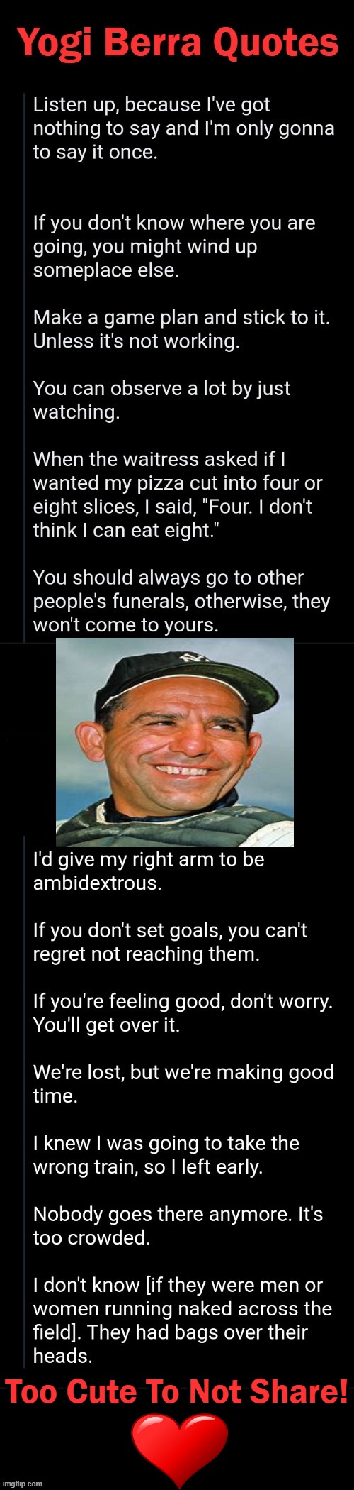 Timeless Humor | Too Cute To Not Share! | image tagged in fun,yogi berra,humor,imgflip humor,funny,timeless | made w/ Imgflip meme maker
