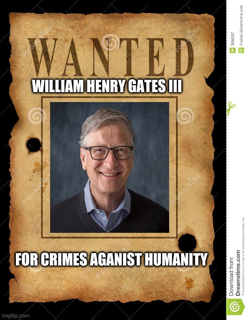 We are going to wipe that small of his face! | WILLIAM HENRY GATES III; FOR CRIMES AGANIST HUMANITY | made w/ Imgflip meme maker