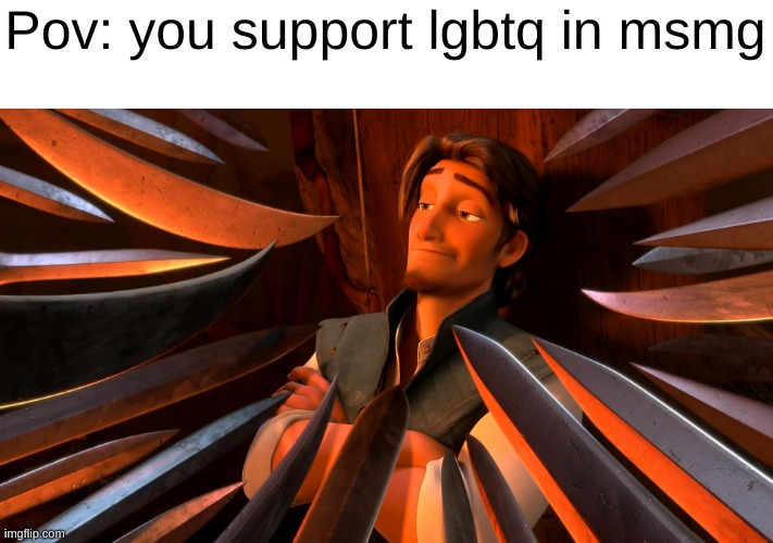 Unpopular Opinion Flynn | Pov: you support lgbtq in msmg | image tagged in unpopular opinion flynn | made w/ Imgflip meme maker