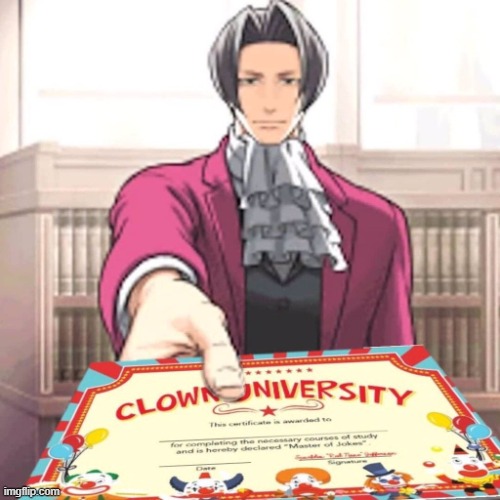 Clown university certificate | image tagged in clown university certificate | made w/ Imgflip meme maker