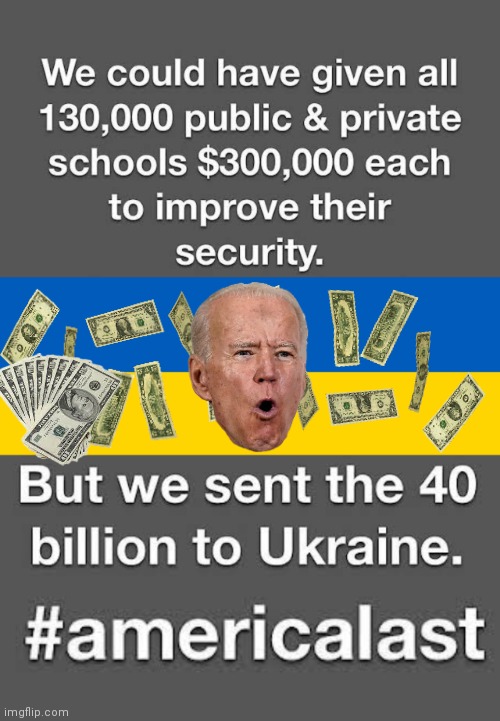 School Security not important to biden | image tagged in ukraine flag | made w/ Imgflip meme maker