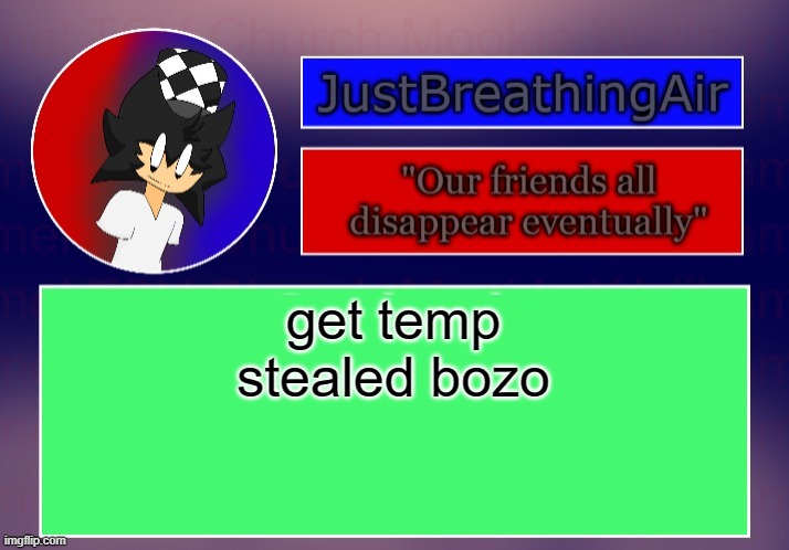 get temp stealed bozo | made w/ Imgflip meme maker