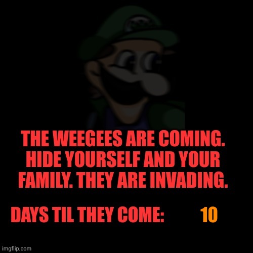 Weegee Invasion | 10 | image tagged in weegee invasion | made w/ Imgflip meme maker