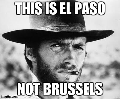 THIS IS EL PASO NOT BRUSSELS | made w/ Imgflip meme maker