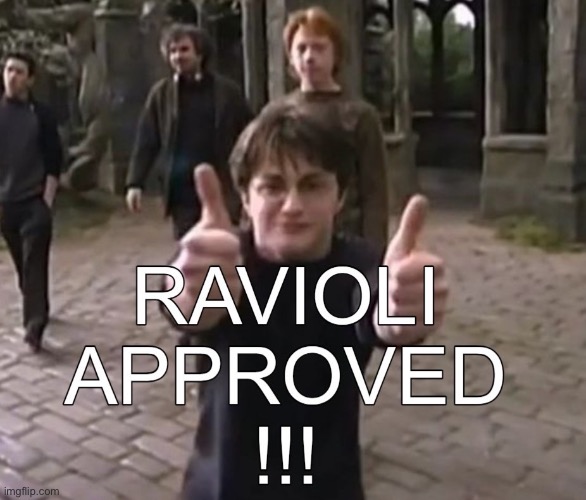 Stay Ravioli Approved guys | made w/ Imgflip meme maker