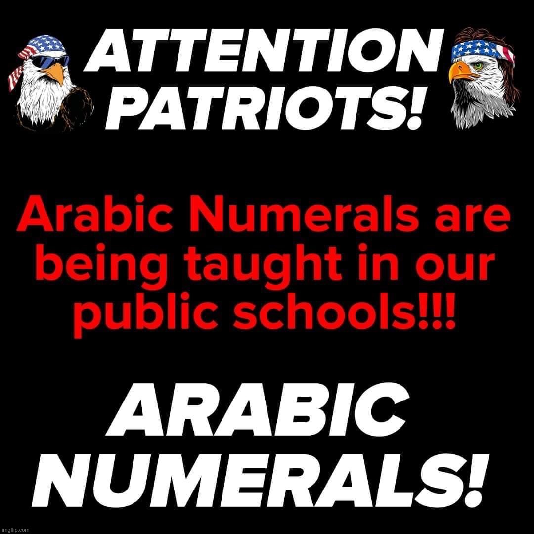 Attention patriots Arabic numerals | image tagged in attention patriots arabic numerals | made w/ Imgflip meme maker