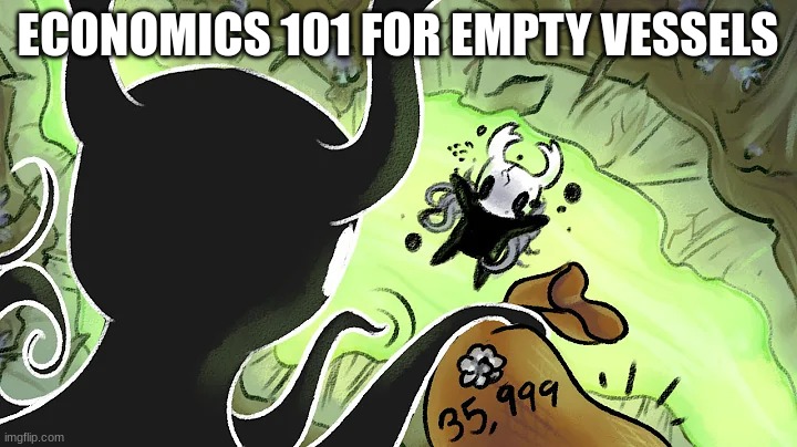 ECONOMICS 101 FOR EMPTY VESSELS | made w/ Imgflip meme maker