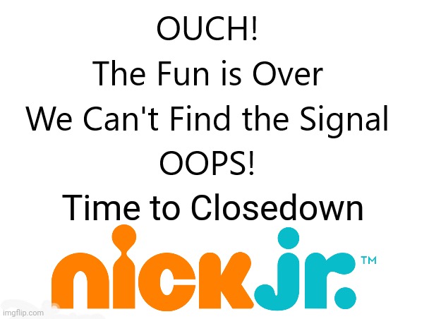 Nick Jr on Disney channel final closedown (April 9, 2017) | Time to Closedown | image tagged in piracy nick jr 2011 6 | made w/ Imgflip meme maker