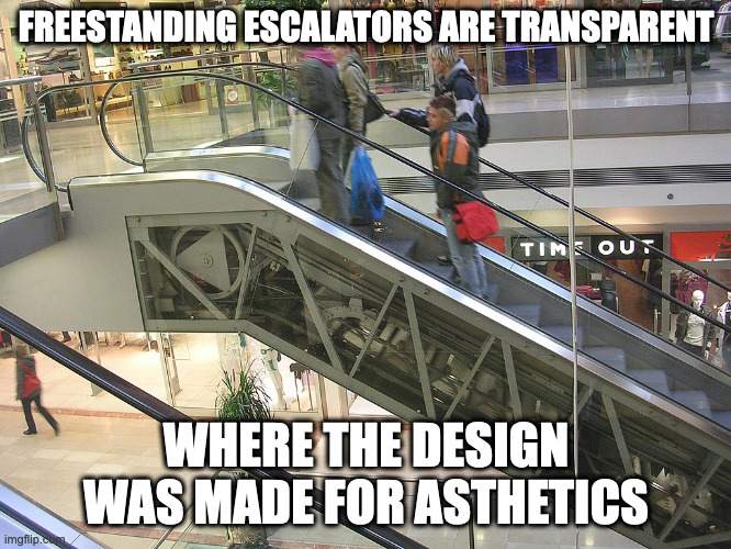 "Freestanding" Escalator | FREESTANDING ESCALATORS ARE TRANSPARENT; WHERE THE DESIGN WAS MADE FOR ASTHETICS | image tagged in escalator,memes | made w/ Imgflip meme maker