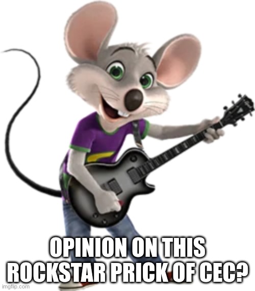 OPINION ON THIS ROCKSTAR PRICK OF CEC? | made w/ Imgflip meme maker