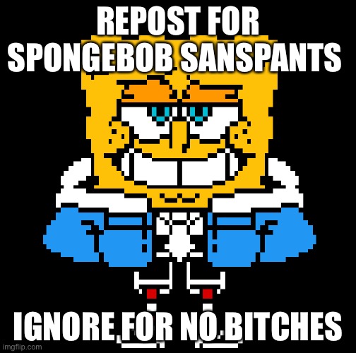 Comment for squidward | REPOST FOR SPONGEBOB SANSPANTS; IGNORE FOR NO BITCHES | made w/ Imgflip meme maker