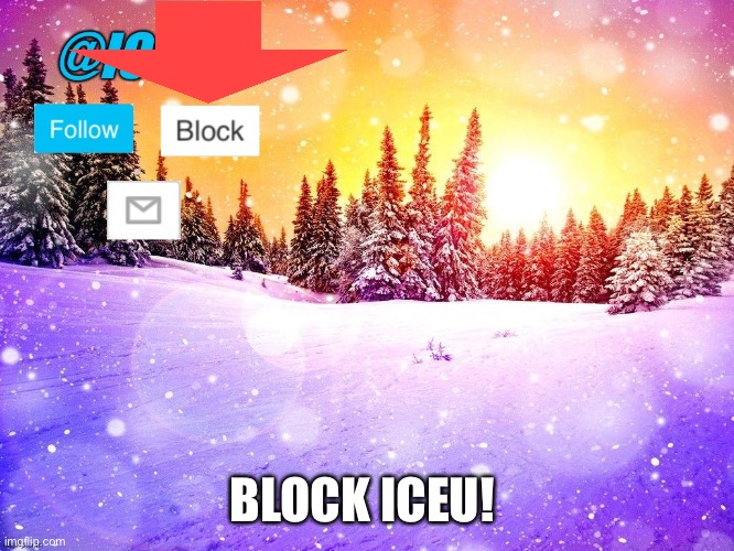 Fuuni | BLOCK ICEU! | image tagged in iceu template | made w/ Imgflip meme maker