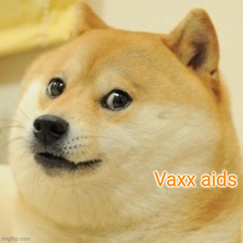 Doge | Vaxx aids | image tagged in memes,doge | made w/ Imgflip meme maker