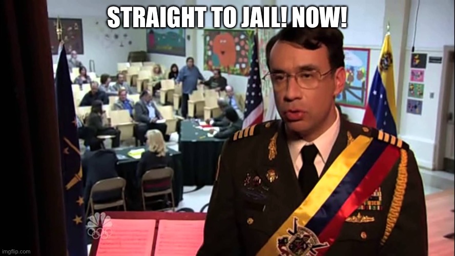 Straight to Jail | STRAIGHT TO JAIL! NOW! | image tagged in straight to jail | made w/ Imgflip meme maker