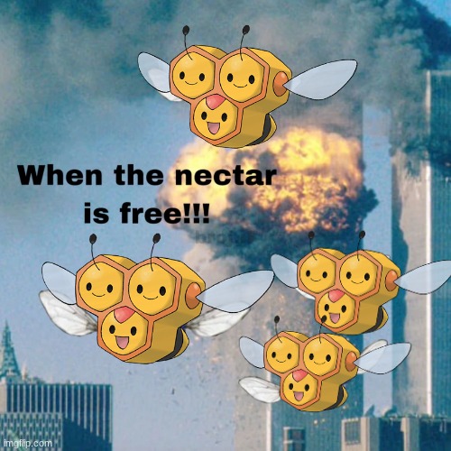 We have come for your nectar | image tagged in pokemon | made w/ Imgflip meme maker