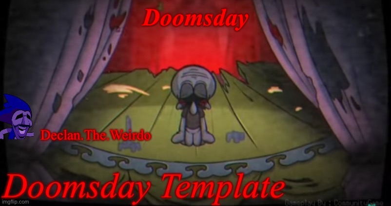 Doomsday | image tagged in aaaaaahhhhhhhhhhhhhhhhhhhhhhhh | made w/ Imgflip meme maker