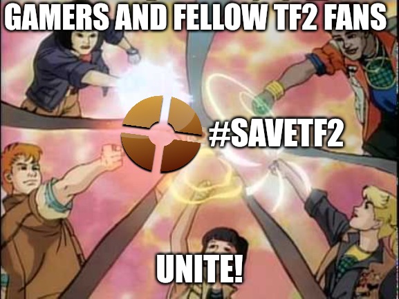 captain planet unite | GAMERS AND FELLOW TF2 FANS; #SAVETF2; UNITE! | image tagged in captain planet unite,team fortress 2,save tf2 | made w/ Imgflip meme maker