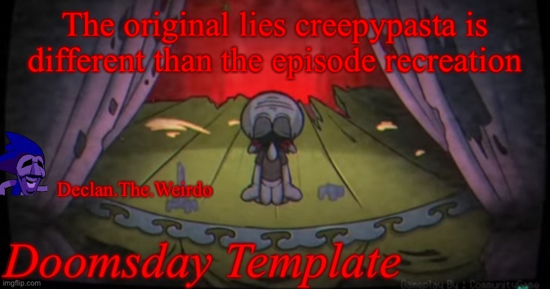 The original lies creepypasta is different than the episode recreation | image tagged in aaaaaahhhhhhhhhhhhhhhhhhhhhhhh | made w/ Imgflip meme maker