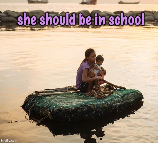 Your Post-Roe future: Welcome to the Third World | she should be in school | image tagged in teens,pregnancy,third world,abortion,women's rights | made w/ Imgflip meme maker