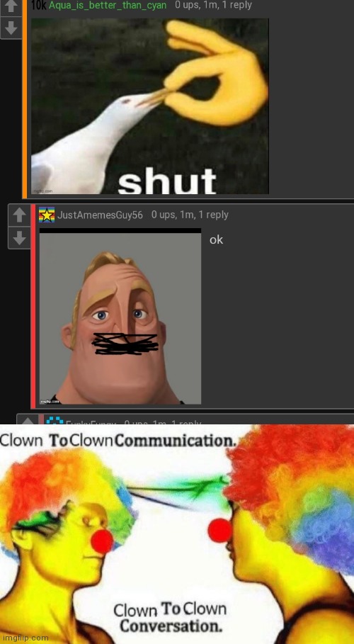 image tagged in clown to clown conversation | made w/ Imgflip meme maker